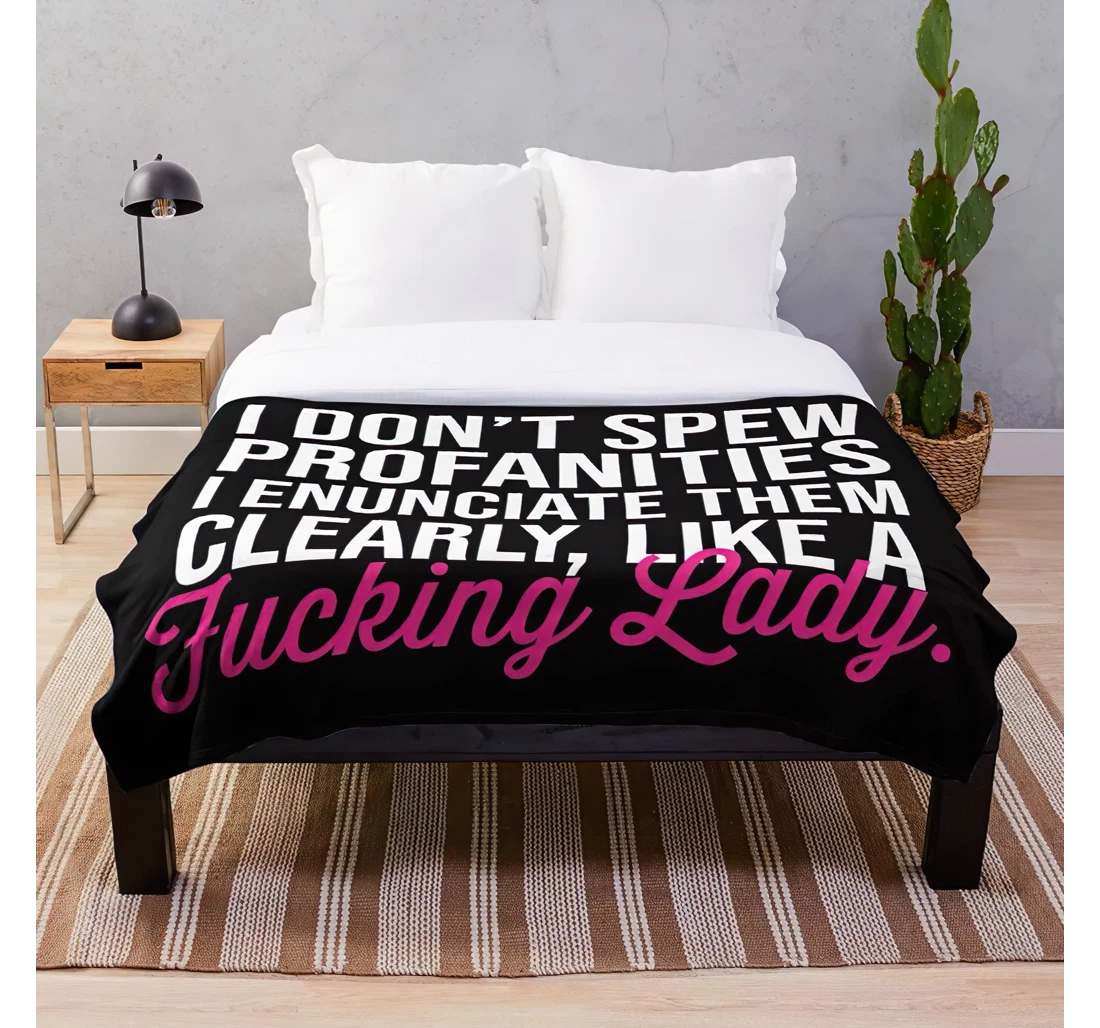 Throw Blanket, Quilt - Clearly Them Profanities Sayings Quotes Funny Spew Lady Enunciate Customize Sherpa Fleece