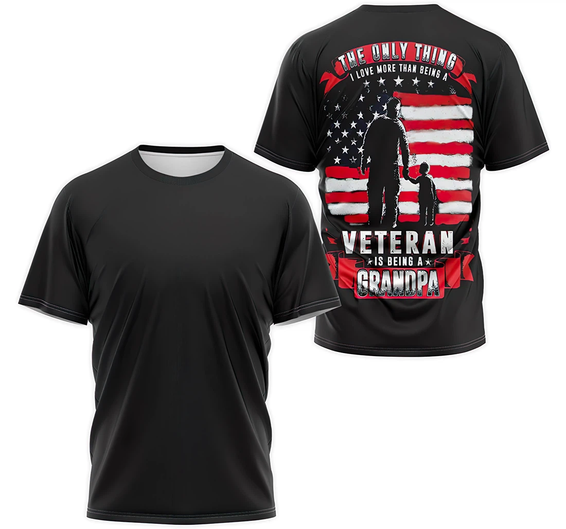Personalized T-Shirt, Hoodie - The Only Thing I Love More Than Being A Veteran Is Being A Grandpa 3D Printed