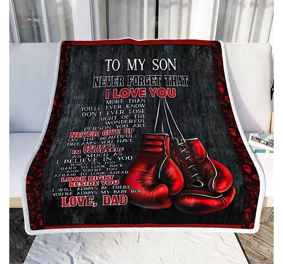 Throw Blanket, Quilt - Personalized Gifts Boxing Dad To My Son Never Forget That I Love You Love Dad Gifts Great Ideas Sherpa Fleece