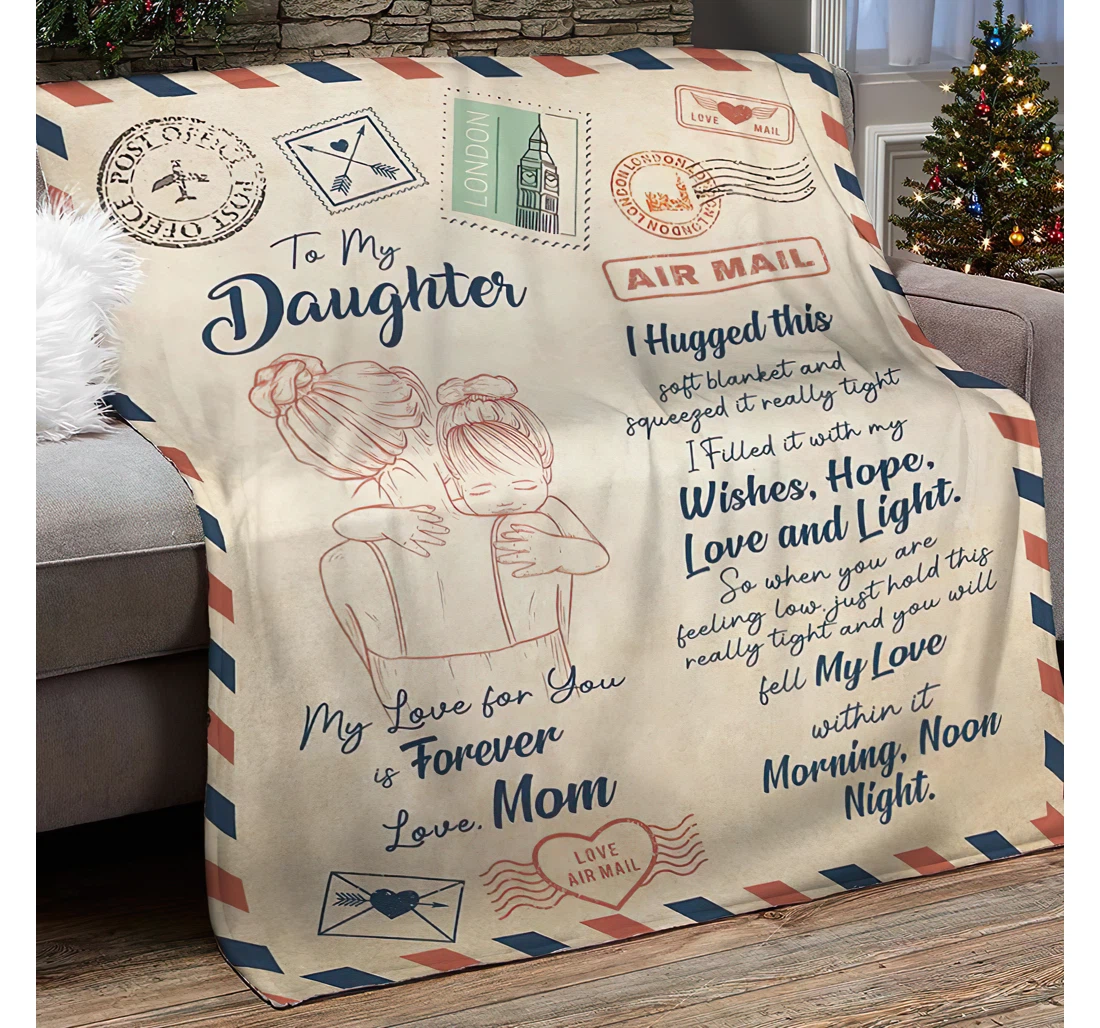 Throw Blanket, Quilt - Personalized Family Letter To My Daughter From Mom Custom Name The Happiness Mother Hugging Baby Art Printed Beloved Baby Airmail Gifts Sherpa Fleece