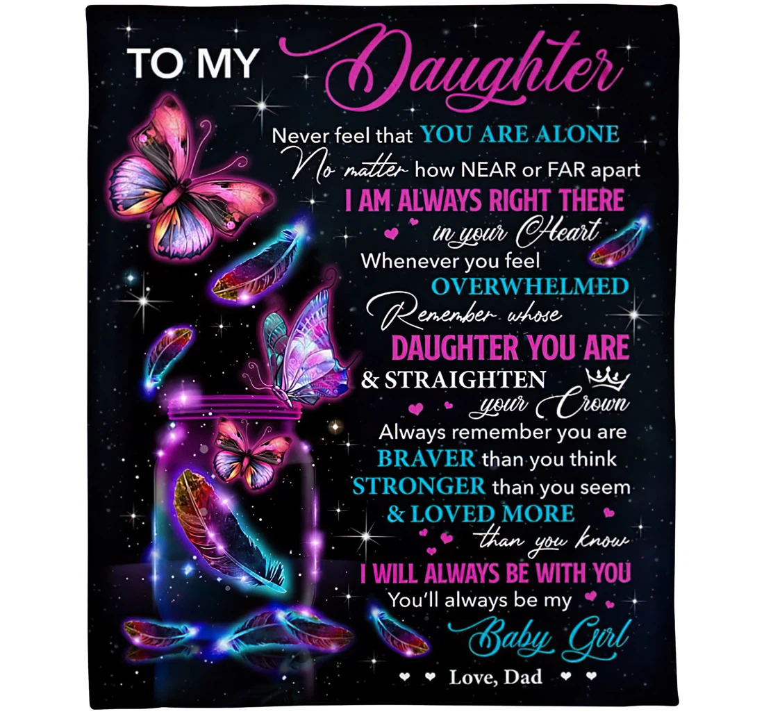 Throw Blanket, Quilt - Personalized To My Daughter From Mom Custom Name Never Feel That You Are Alone Bling Beautiful Butterfly Art Bedding Gifts Xmas Sherpa Fleece