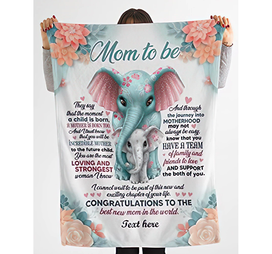 Throw Blanket, Quilt - Personalized Expecting New Mom From Baby Bump Custom Name They Say That The Moment A Child Is Born A Mother Is Born Too Elephant Baby And Mom Gifts Sherpa Fleece