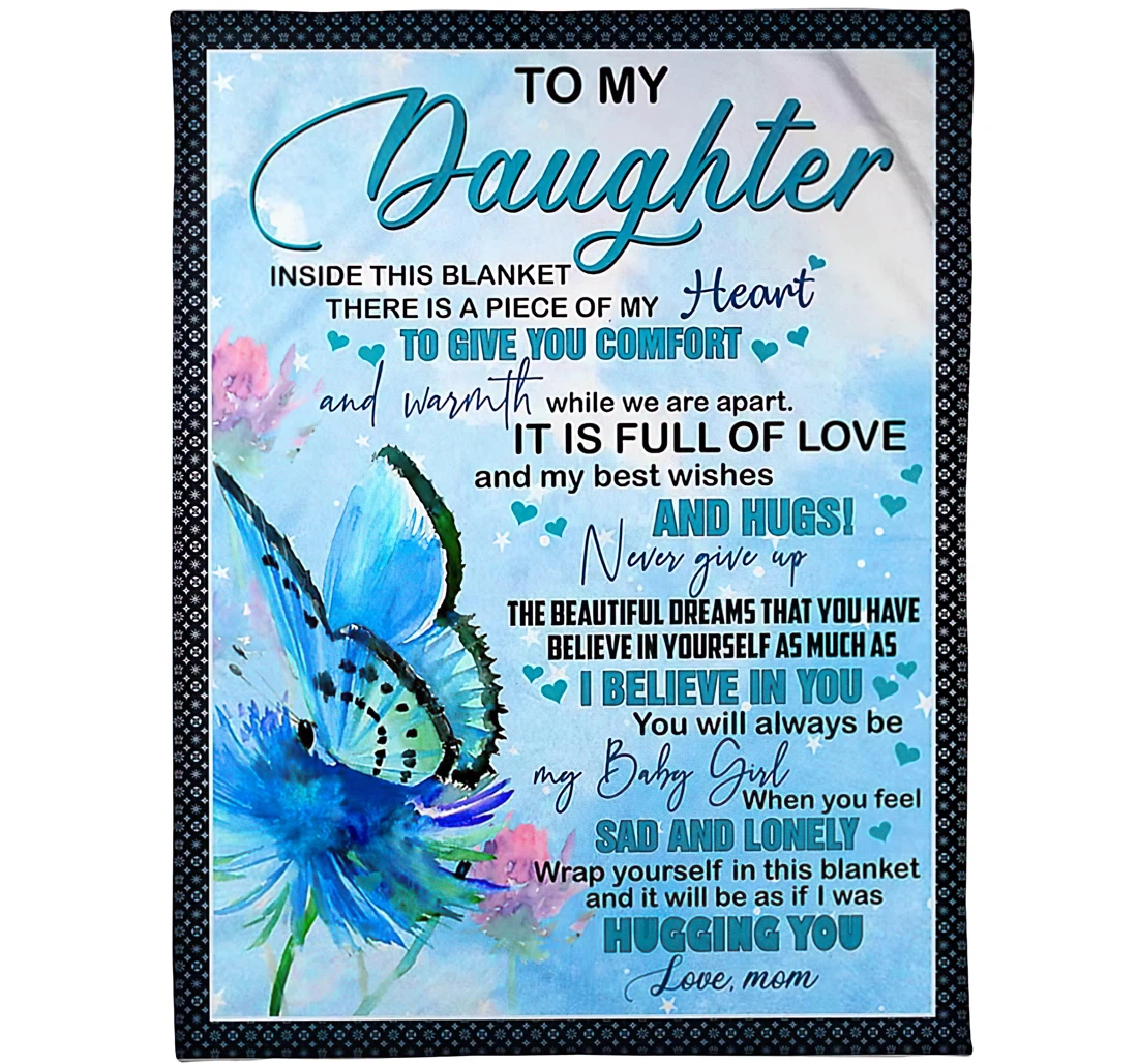 Throw Blanket, Quilt - Personalized Butterfly To My Daughter From Mom Custom Name Blue Beautiful Flower And Butterfly Light Weight Gifts Sherpa Fleece