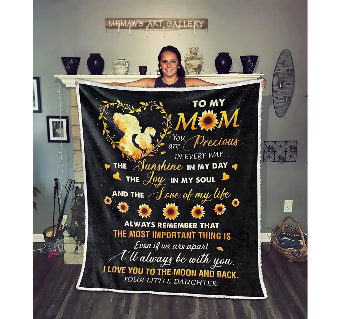 Throw Blanket, Quilt - Personalized Sunflower To My Mom From Daughter Custom Name You Are My Precious In Every Way Mother And Baby Heart Laurel Wreath Bedding Gifts Sherpa Fleece