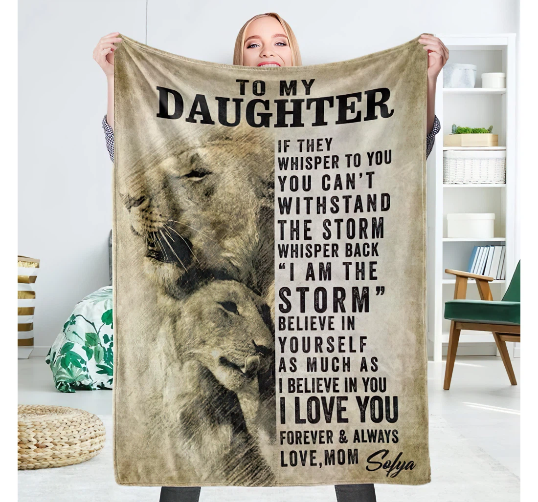 Throw Blanket, Quilt - Personalized Lion To My Daughter From Mom Custom Name The Mother Lion's Hug Art Printed Bedding Home Gifts Xmas Sherpa Fleece