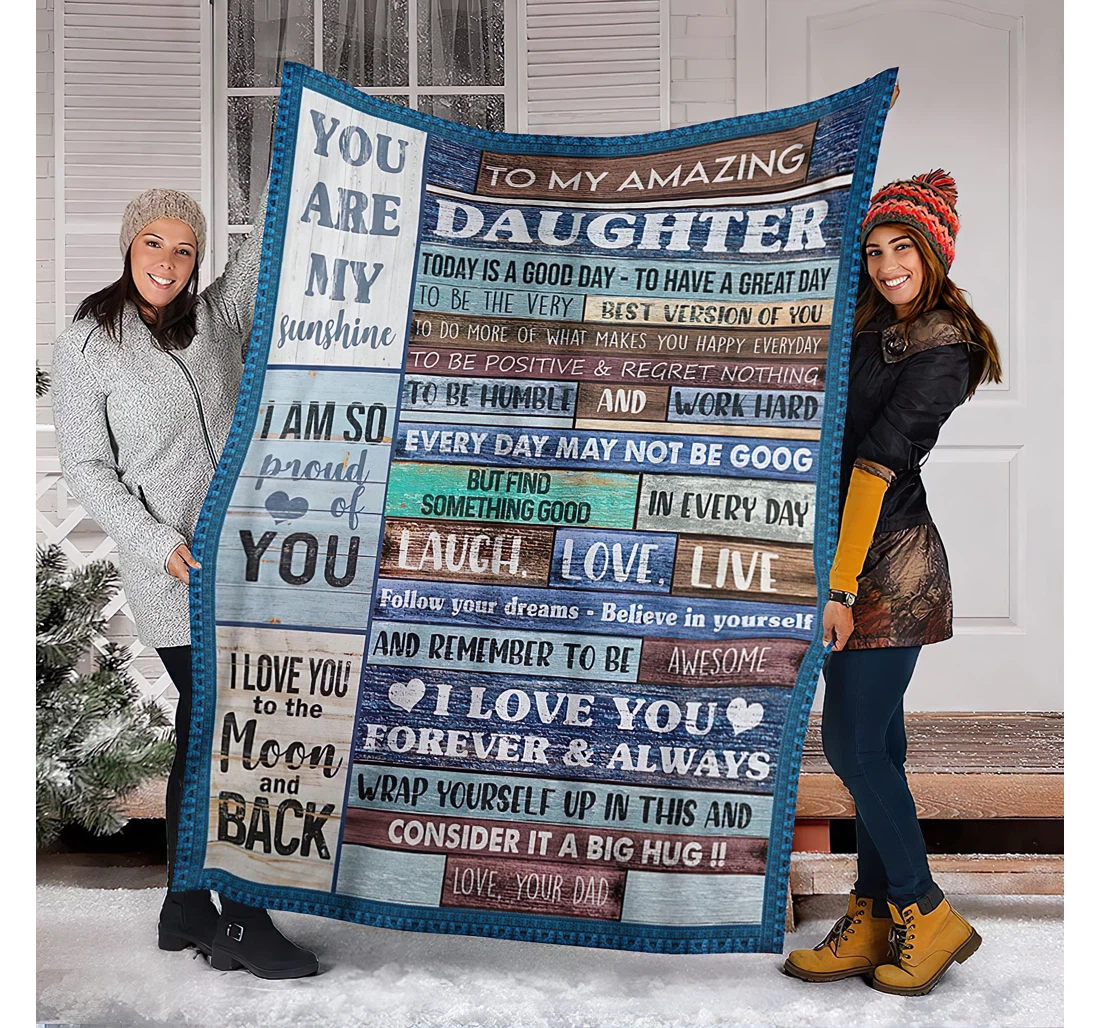 Throw Blanket, Quilt - Gift My Amazing Daughter Dad Quote To Be Awesome Gift King Queen Size Comfortable Sherpa Fleece