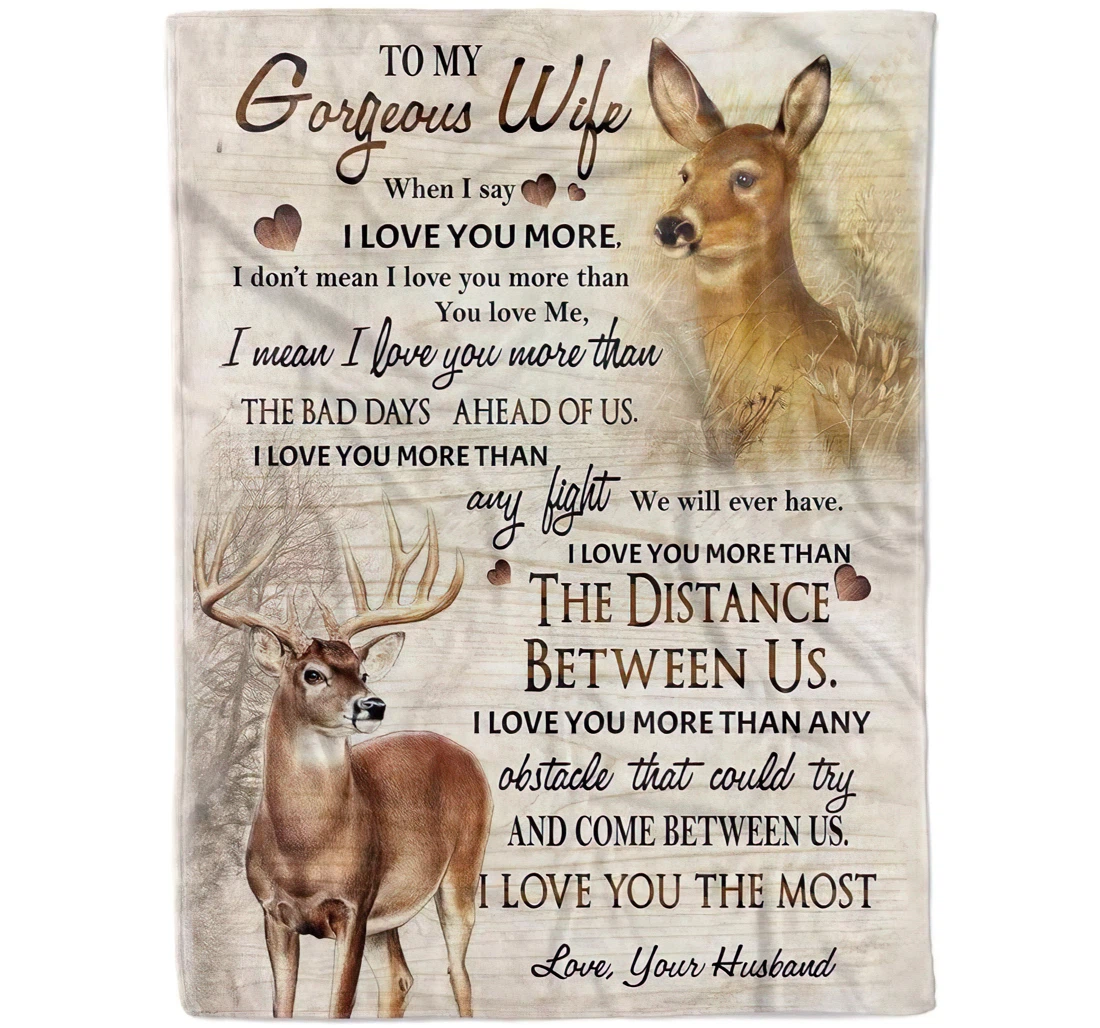 Throw Blanket, Quilt - Personalized Gifts To My Gorgeous Wife When I Say I Love You More Deer Gifts Valentine Sherpa Fleece