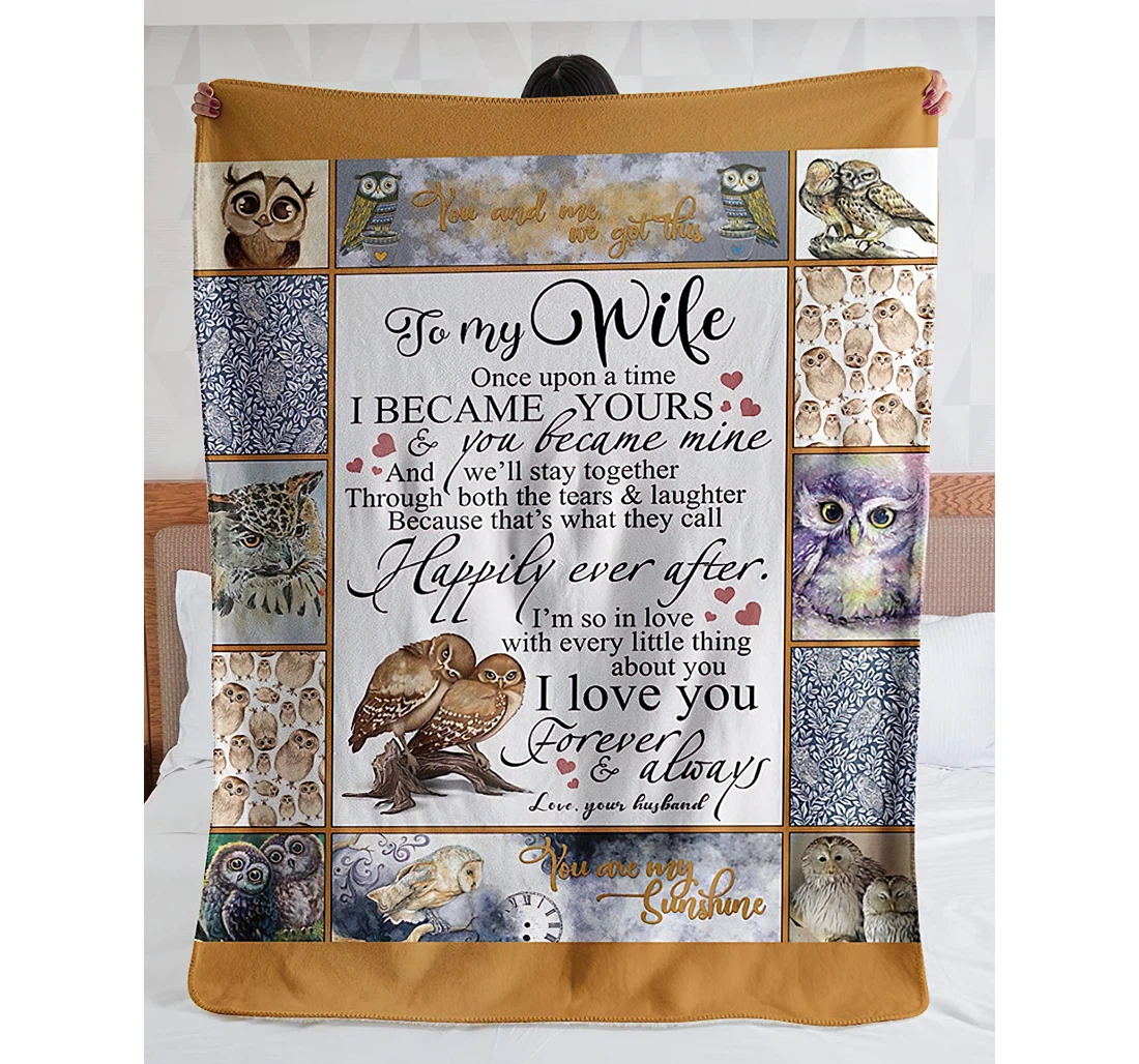 Throw Blanket, Quilt - Personalized Gifts To My Wife Once Upon A Time I Became Yours And You Became Mine Gifts Great Ideas Sherpa Fleece