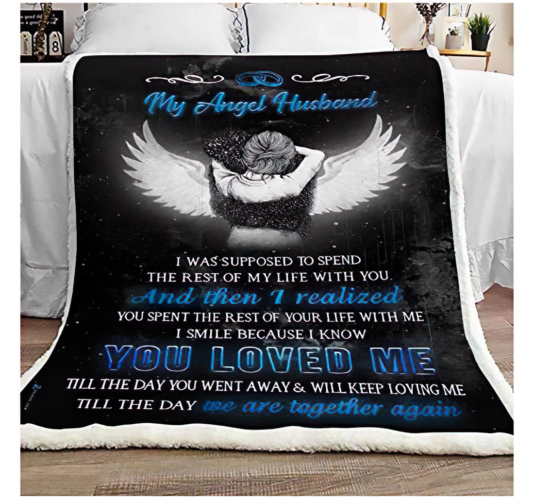 Throw Blanket, Quilt - Personalized Gifts To My Angel Husband I Was Supposed To Spend The Rest Of My Life With You Gifts Great Ideas Sherpa Fleece