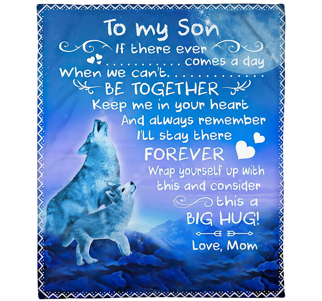 Throw Blanket, Quilt - Personalized Wolf To My Son From Mom Custom Name Wolf Mom Teach Howling Son Beloved Baby Winter Gifts Sherpa Fleece