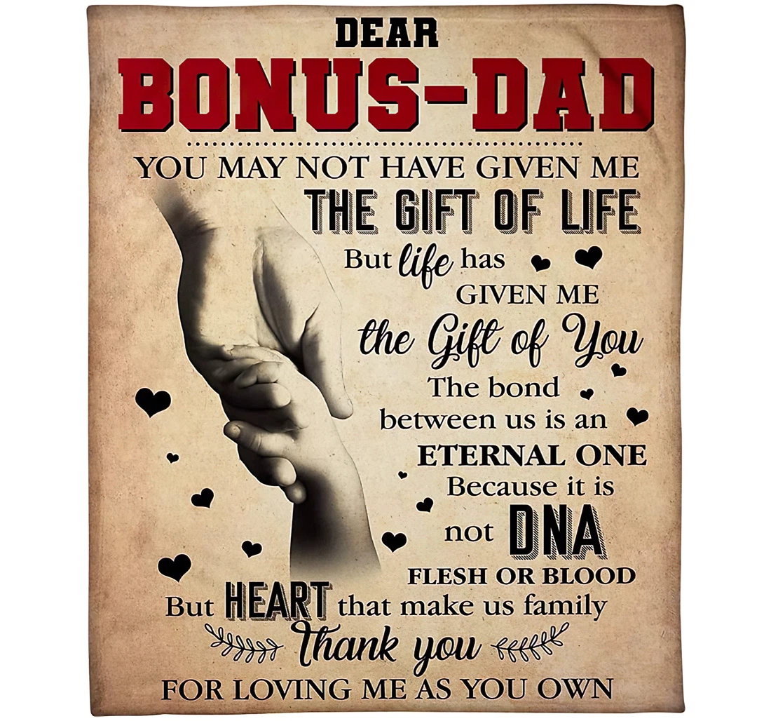 Throw Blanket, Quilt - To My Bonus Dad From Bonus Kid You May Not Have Given Me Family Cute Father And Baby Hold Hand Art Printed Bedding Gifts Sherpa Fleece