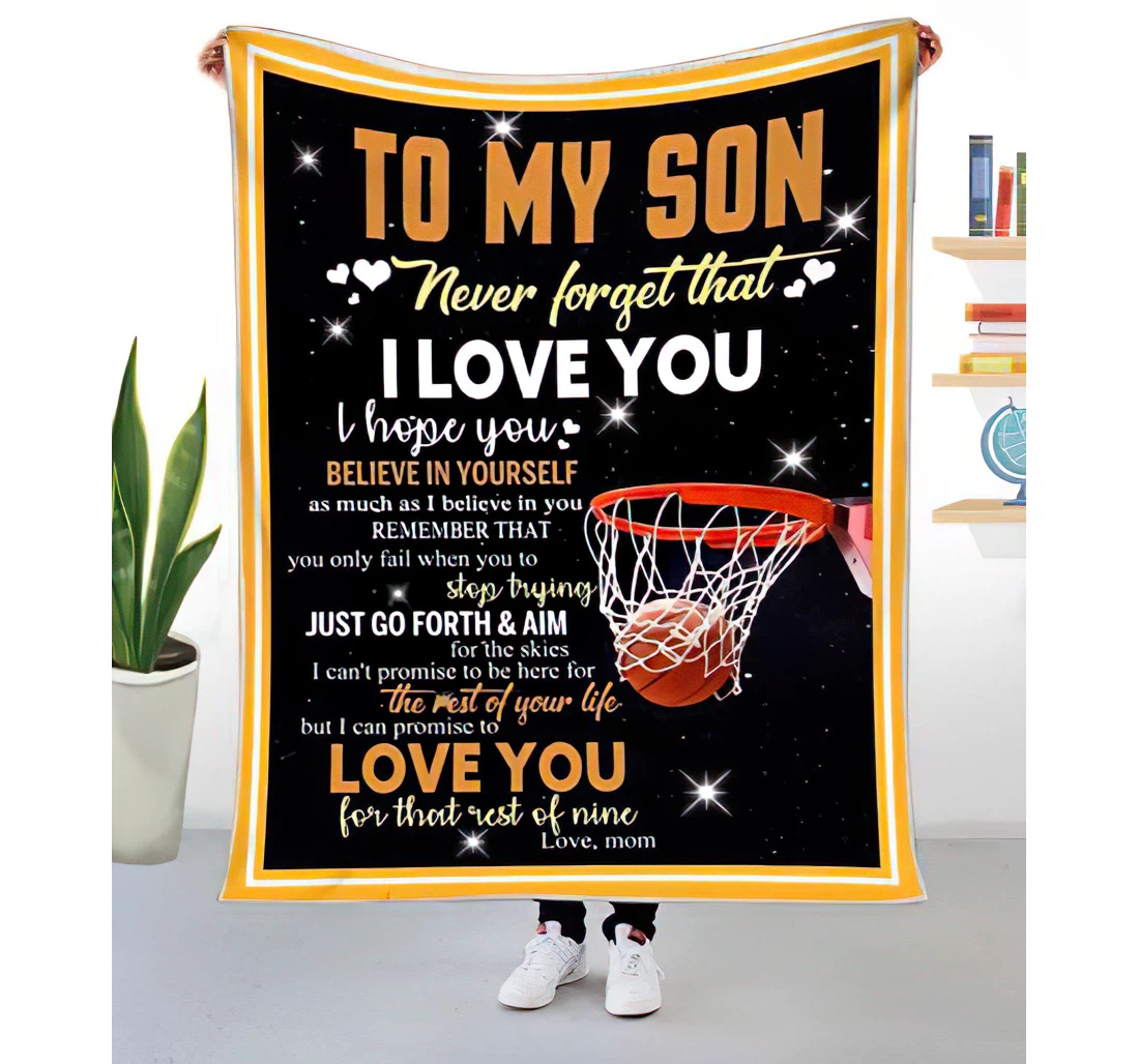 Throw Blanket, Quilt - Personalized Basketball To My Son Love Mom Custom Name Boy Men Player Lover I Hope You Believe In Yourself Gifts Sherpa Fleece