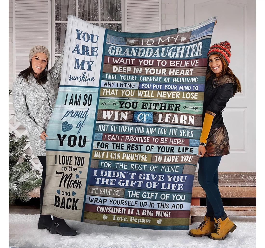 Throw Blanket, Quilt - Gift My Granddaughter Nice Quote You Will Never Lose And Comfortable Sherpa Fleece