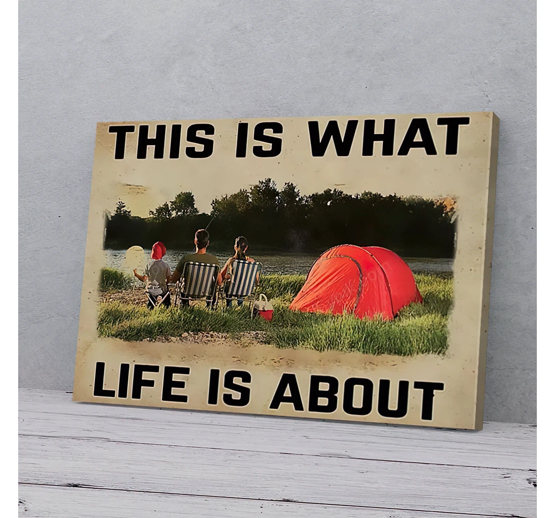 Poster, Canvas - This Is What Life Is About Camping Gifts Print Framed Wall Art