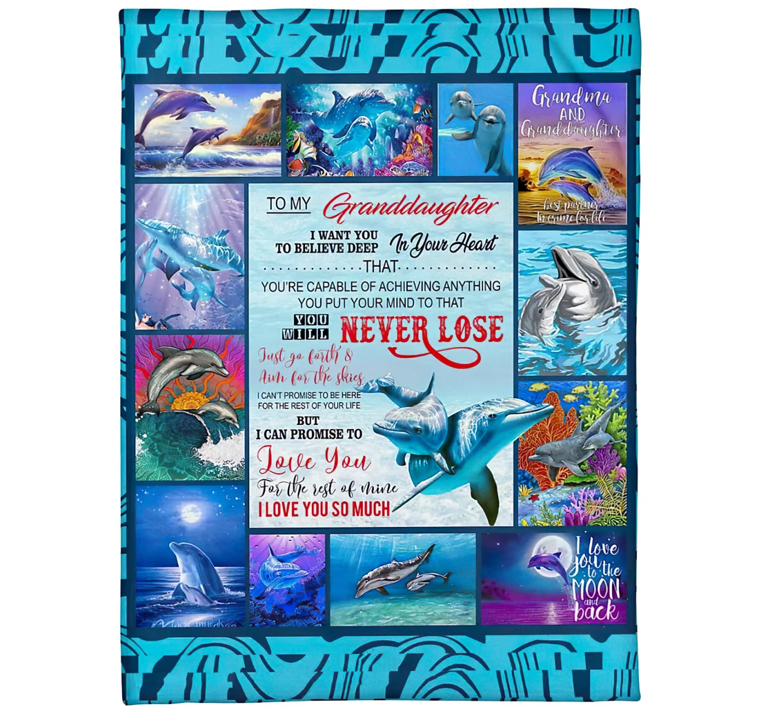 Throw Blanket, Quilt - Personalized Family To My Granddaughter From Grandma Custom Name You Will Never Lose Happiness Dolphins Swimming In The Ocean Art Printed Gifts Sherpa Fleece