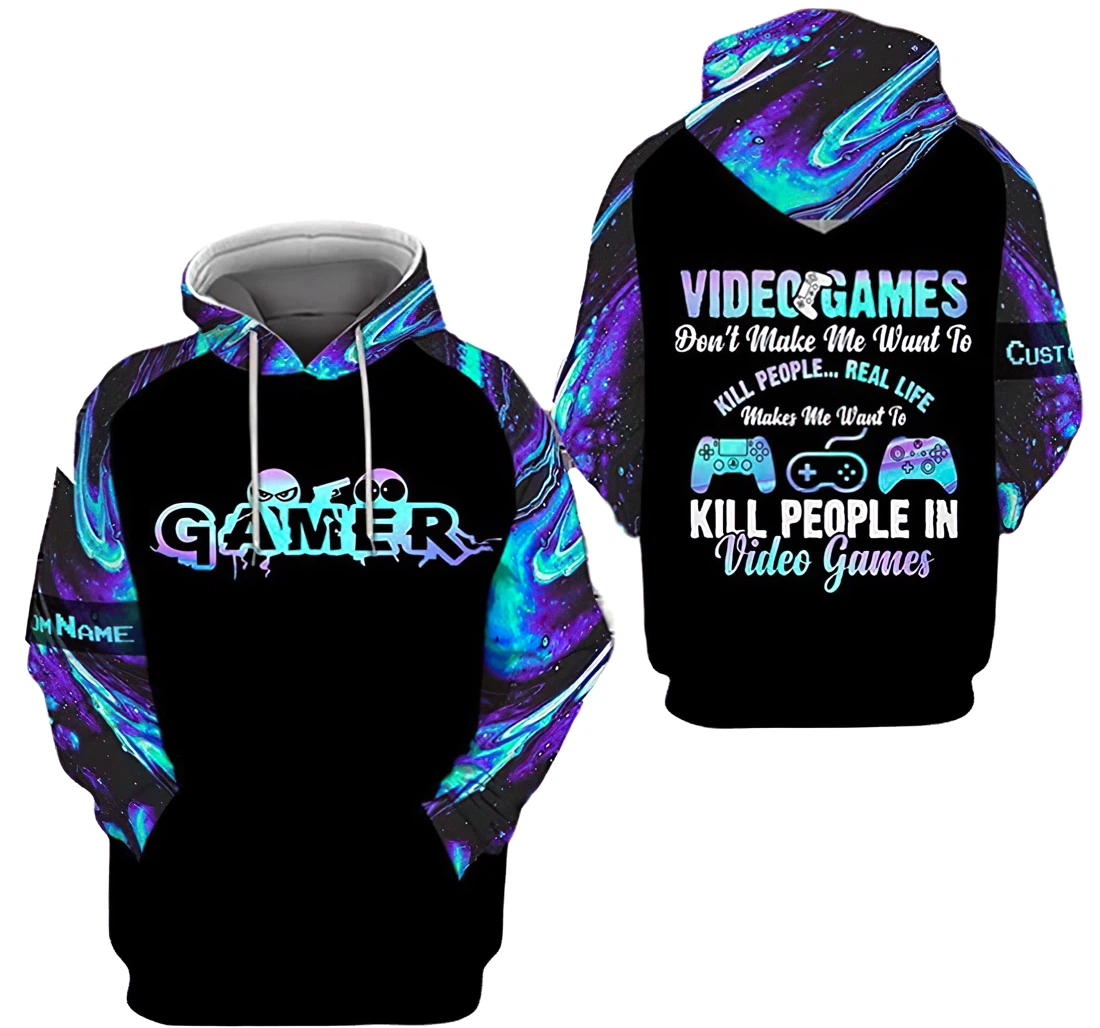 Personalized Name Gamer Video Games Dont Make Me Want To Kill People Real Life Makes Me Want To - 3D Printed Pullover Hoodie