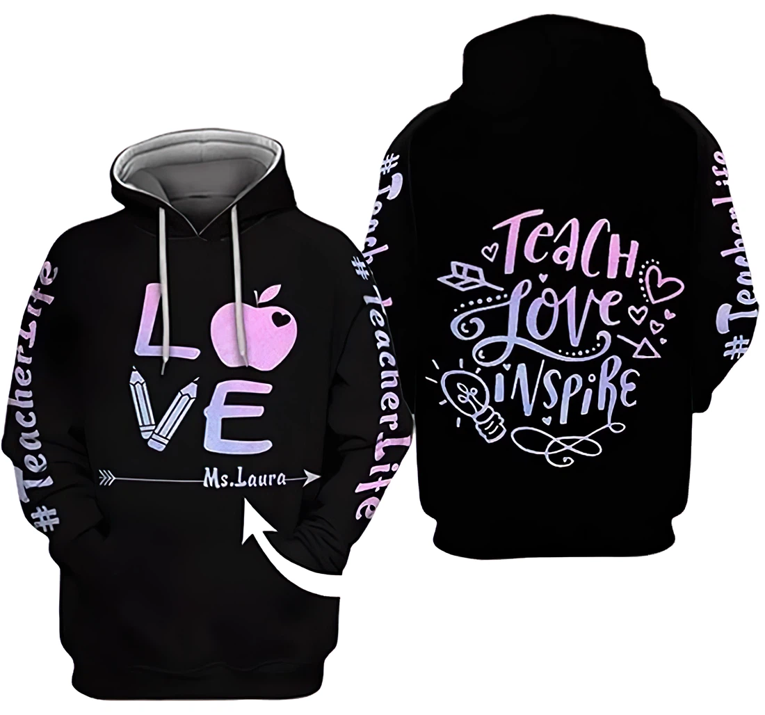 Personalized Name Teacher Love Teach Love Inspire - 3D Printed Pullover Hoodie