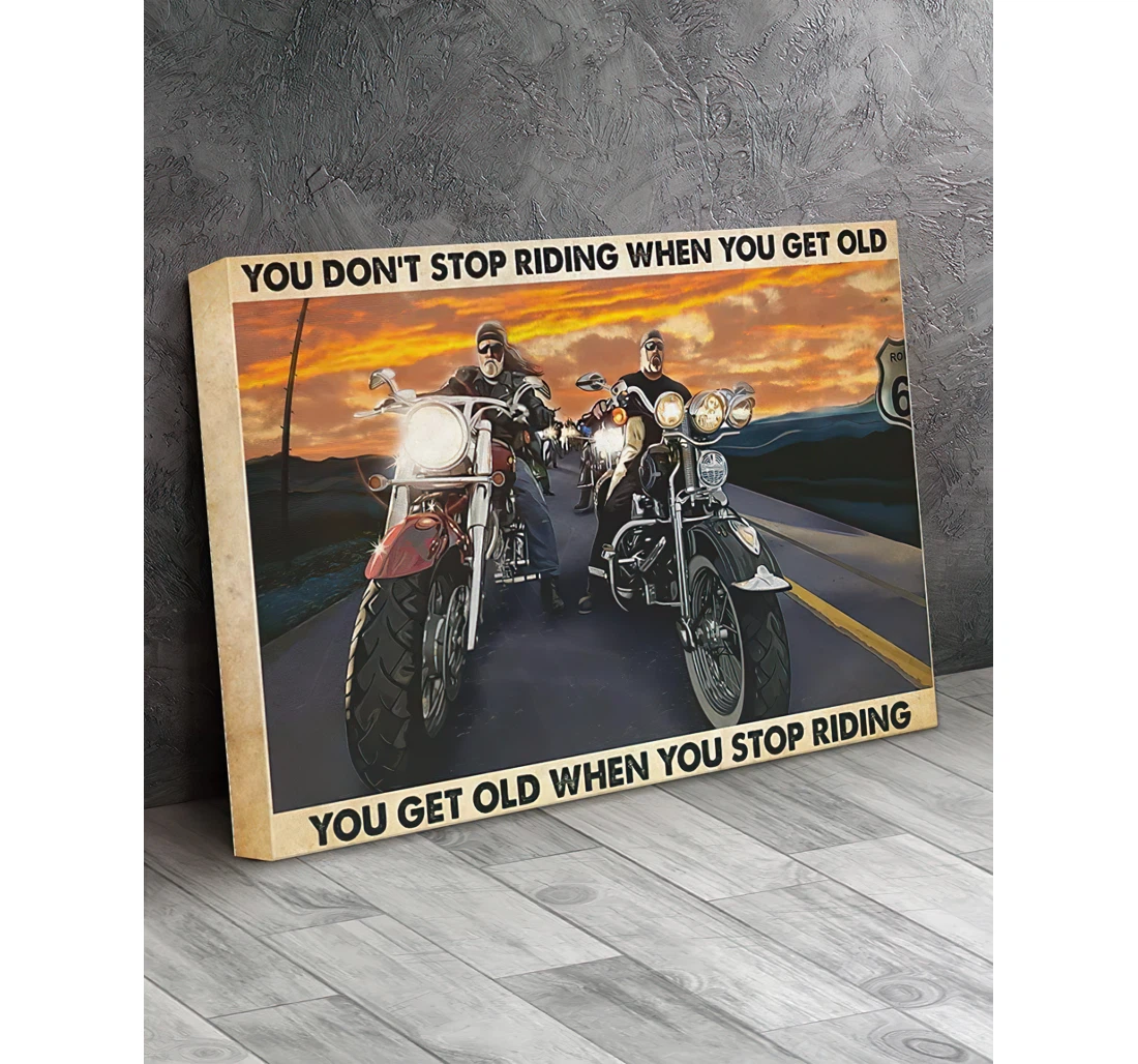 Poster, Canvas - You Don't Stop Riding When You Get Old Gifts Print Framed Wall Art