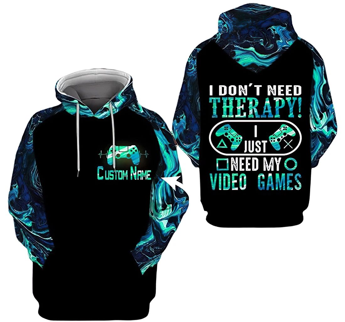 Personalized Name Gamer I Dont Need Therapy I Just Need My Video Games - 3D Printed Pullover Hoodie