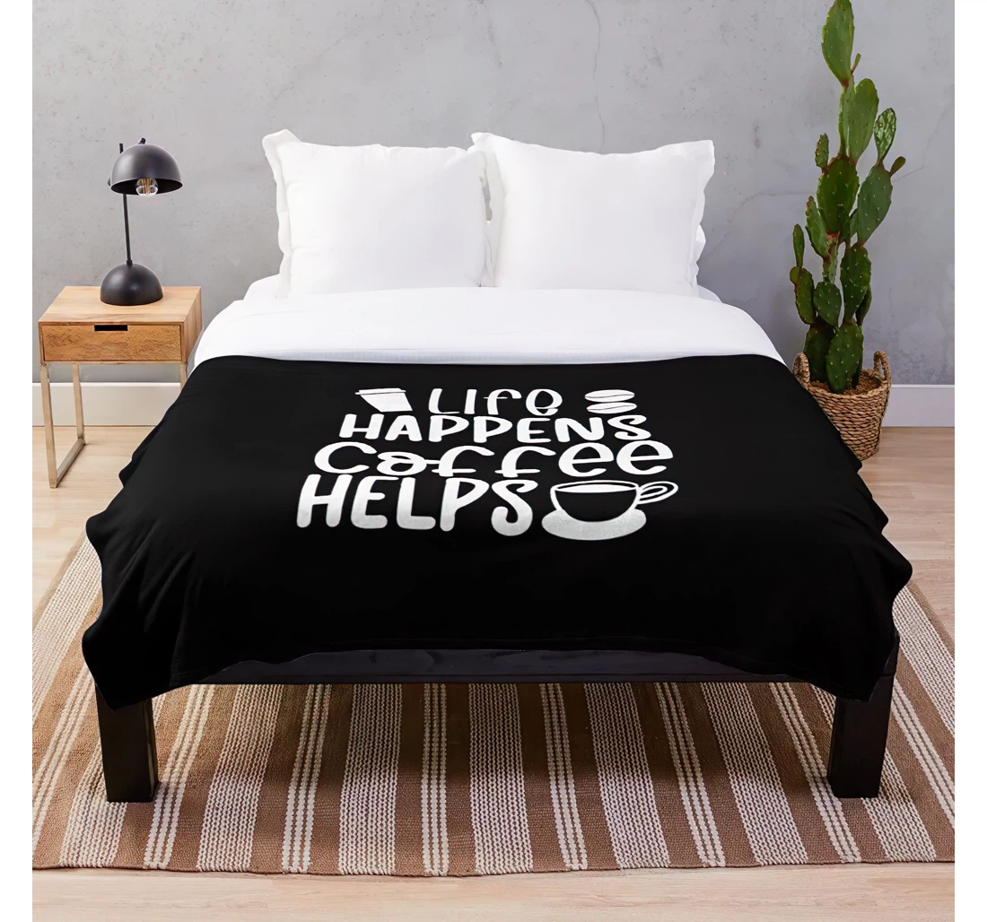 Throw Blanket, Quilt - Quotes Coffee Funny Motivational Inspirational Advice Quote Hot Life Beverage Morning Person Sherpa Fleece