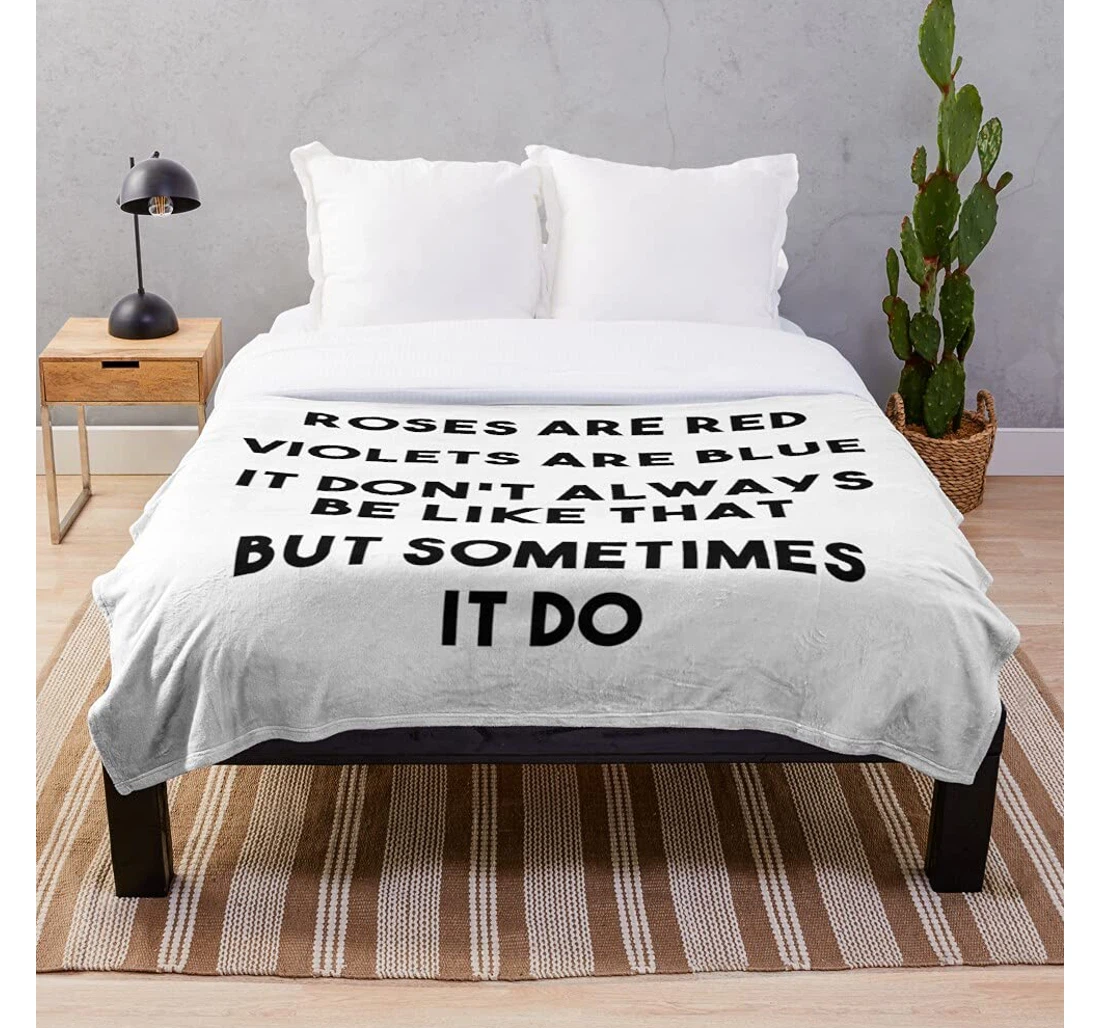 Throw Blanket, Quilt - Violets Rhyme Blue Are Funny Poem Saying That Life Like Be Joke It Motivation Sayings- Premium Silky Smooth Printed Micro Used Home Beds Sofas And Sherpa Fleece