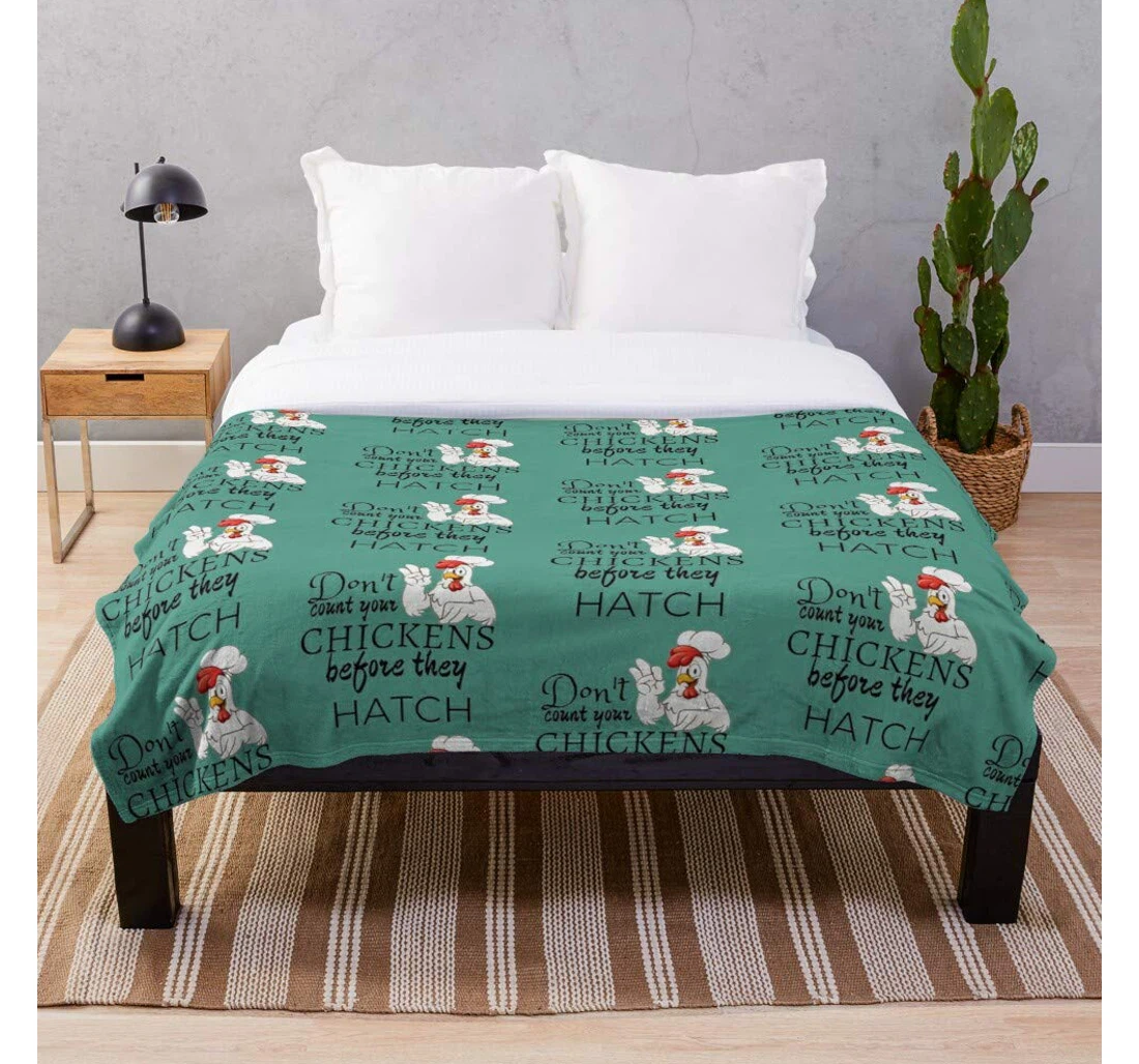 Throw Blanket, Quilt - Dont Plans Something Happened Count Old Up Your Not Hopes Very Saying Make Happening Get Chikens Bfore Thing Hatch Good Yet They Sayings- Premium Sherpa Fleece