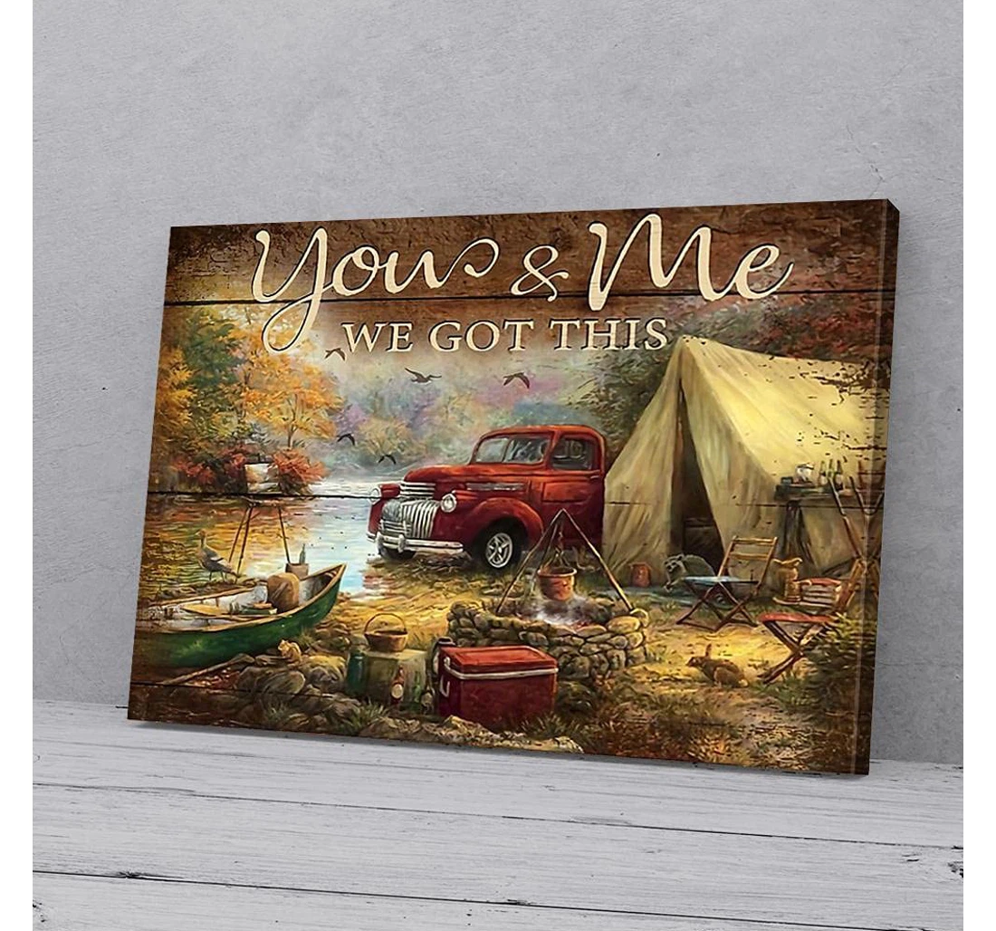 Poster, Canvas - You And Me We Got This Camping Gifts Print Framed Wall Art