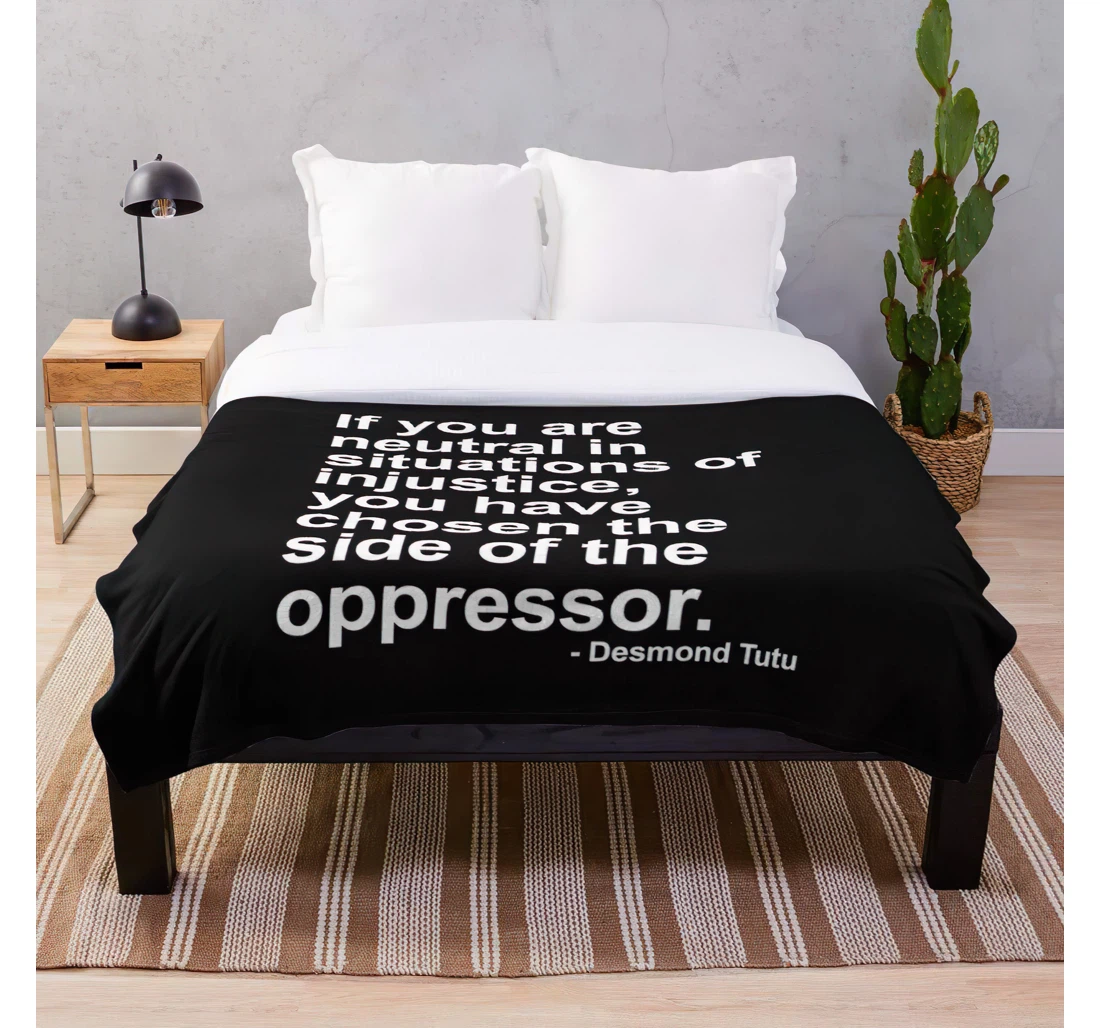 Throw Blanket, Quilt - Neutral You Of Quotes Motivational Desmond Justice Tutu Life Are If Customize Sherpa Fleece