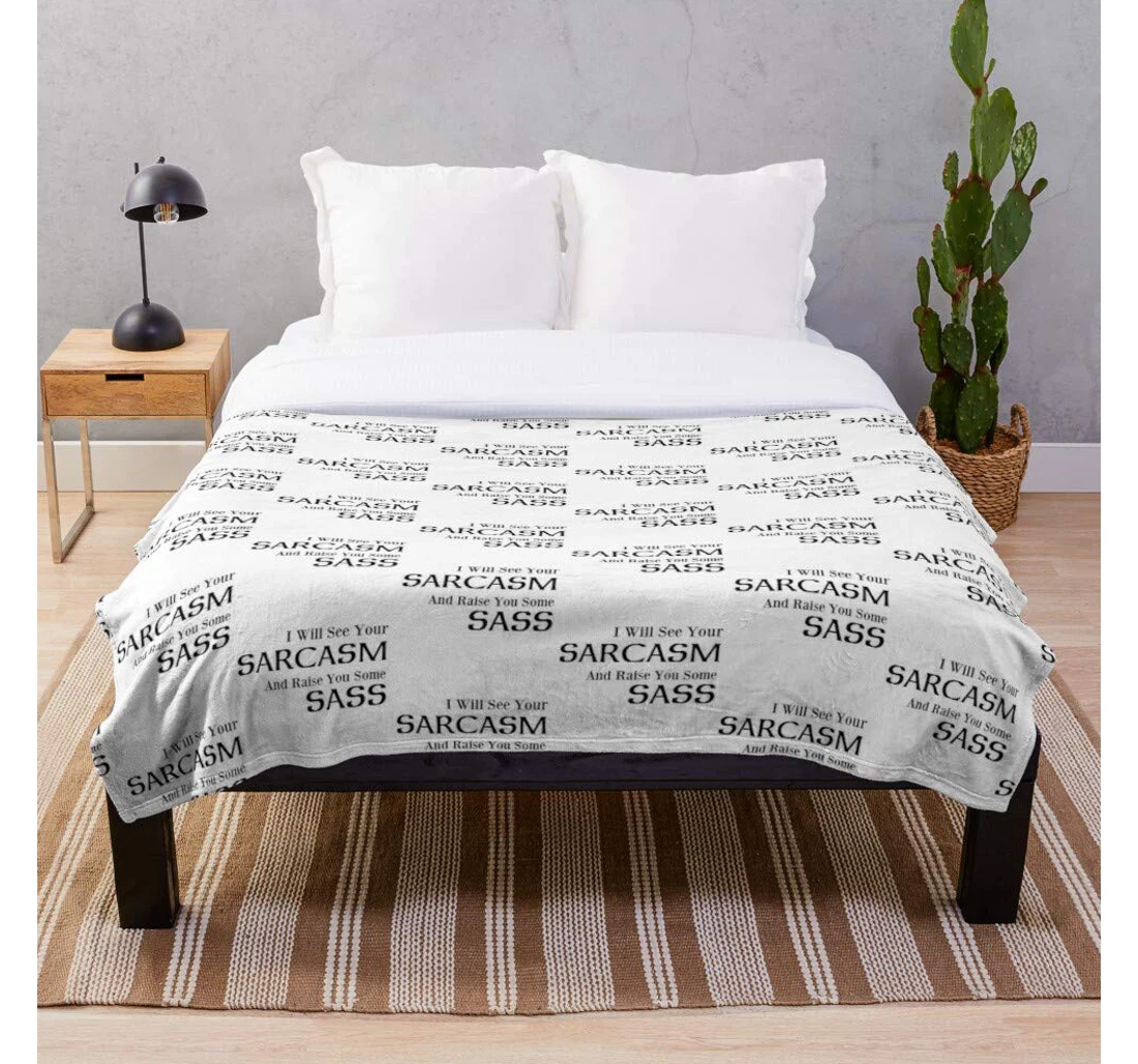 Throw Blanket, Quilt - Sayings Quotes Humor Funny Sarcasm Cynical Cool Inspirational Raise Customize Sherpa Fleece