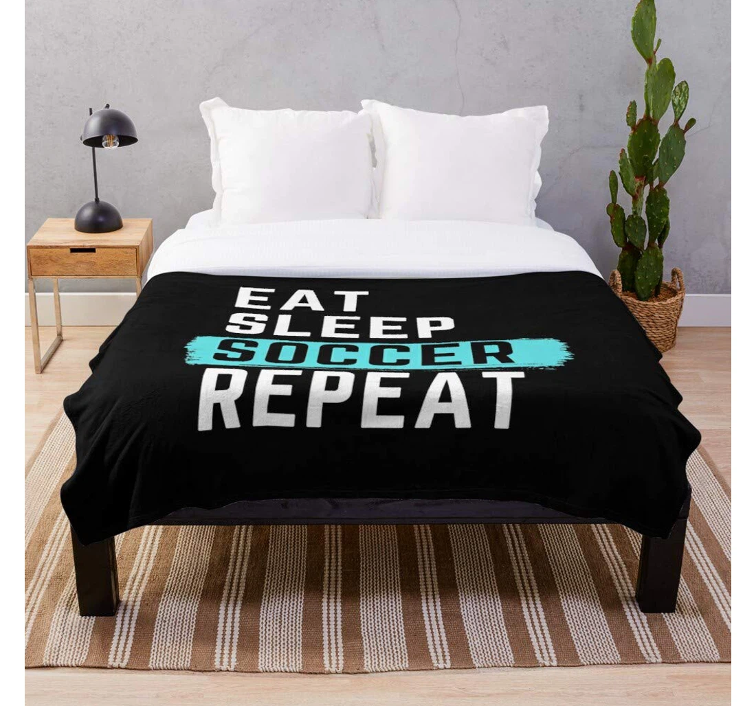 Throw Blanket, Quilt - Soccer Sleep Eat Repeat Sayings- Premium Silky Smooth Printed Micro Used Home Beds Sofas Bedrooms And Living Rooms I Customize Sherpa Fleece