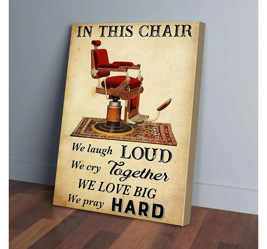 Poster, Canvas - In This Chair We Laugh Loud Hairdresser Gifts Print Framed Wall Art