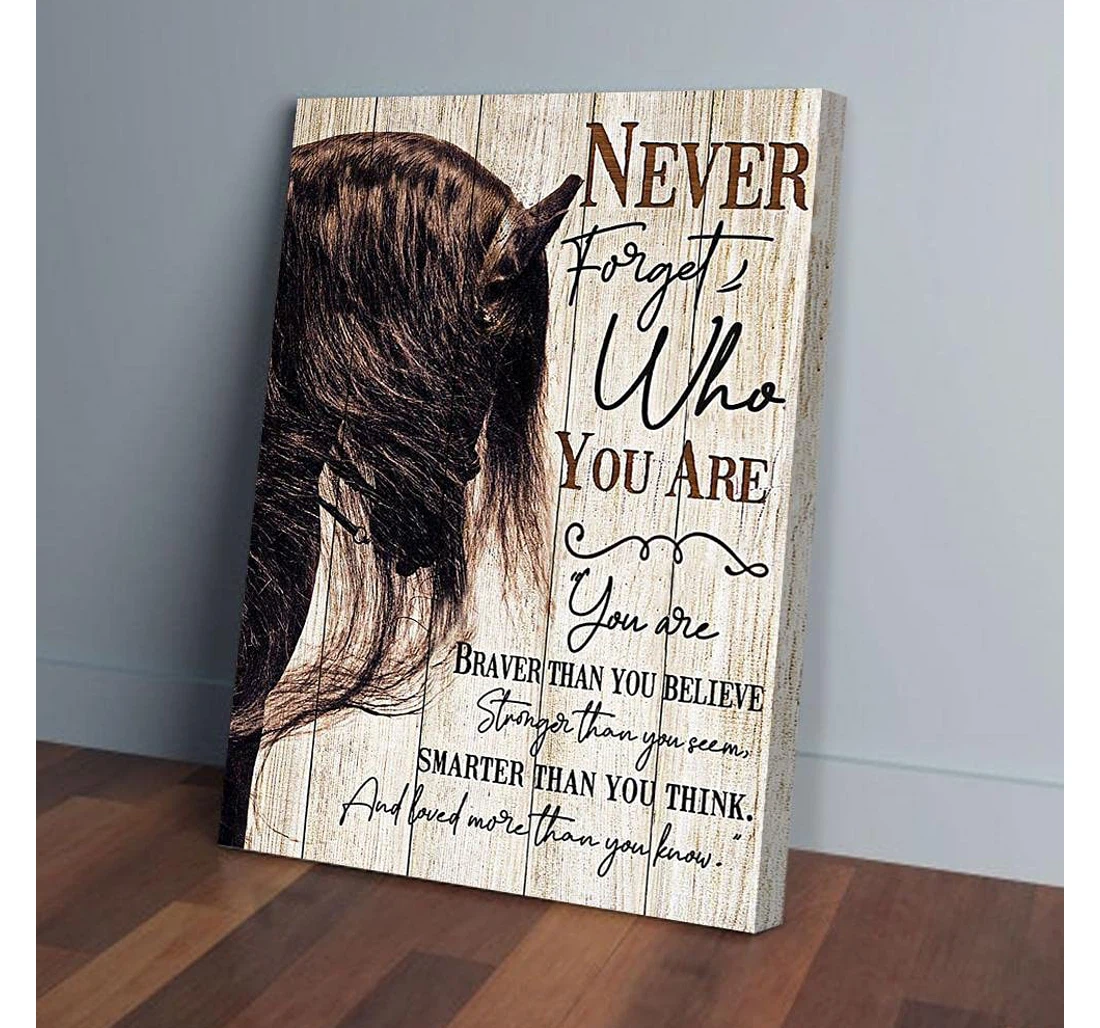 Poster, Canvas - Never Forget Who You Are Horse Gifts Print Framed Wall Art