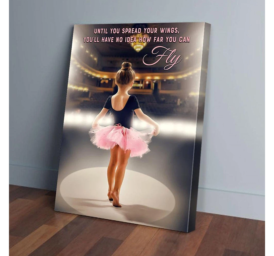 Poster, Canvas - Until You Spread Your Wings Ballet Gifts Print Framed Wall Art