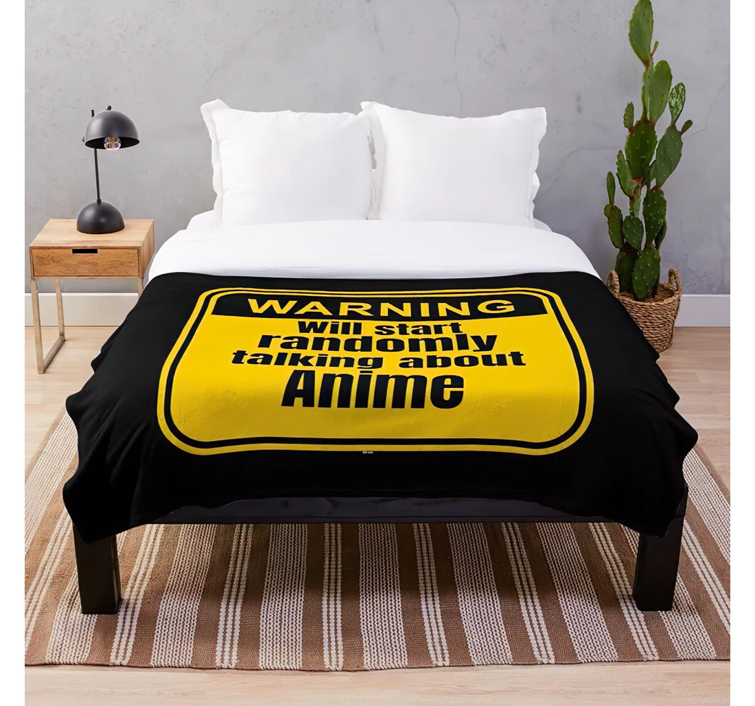 Throw Blanket, Quilt - Lover Funny Signs Quotes Warning Anime With Unique Design Customize Sherpa Fleece