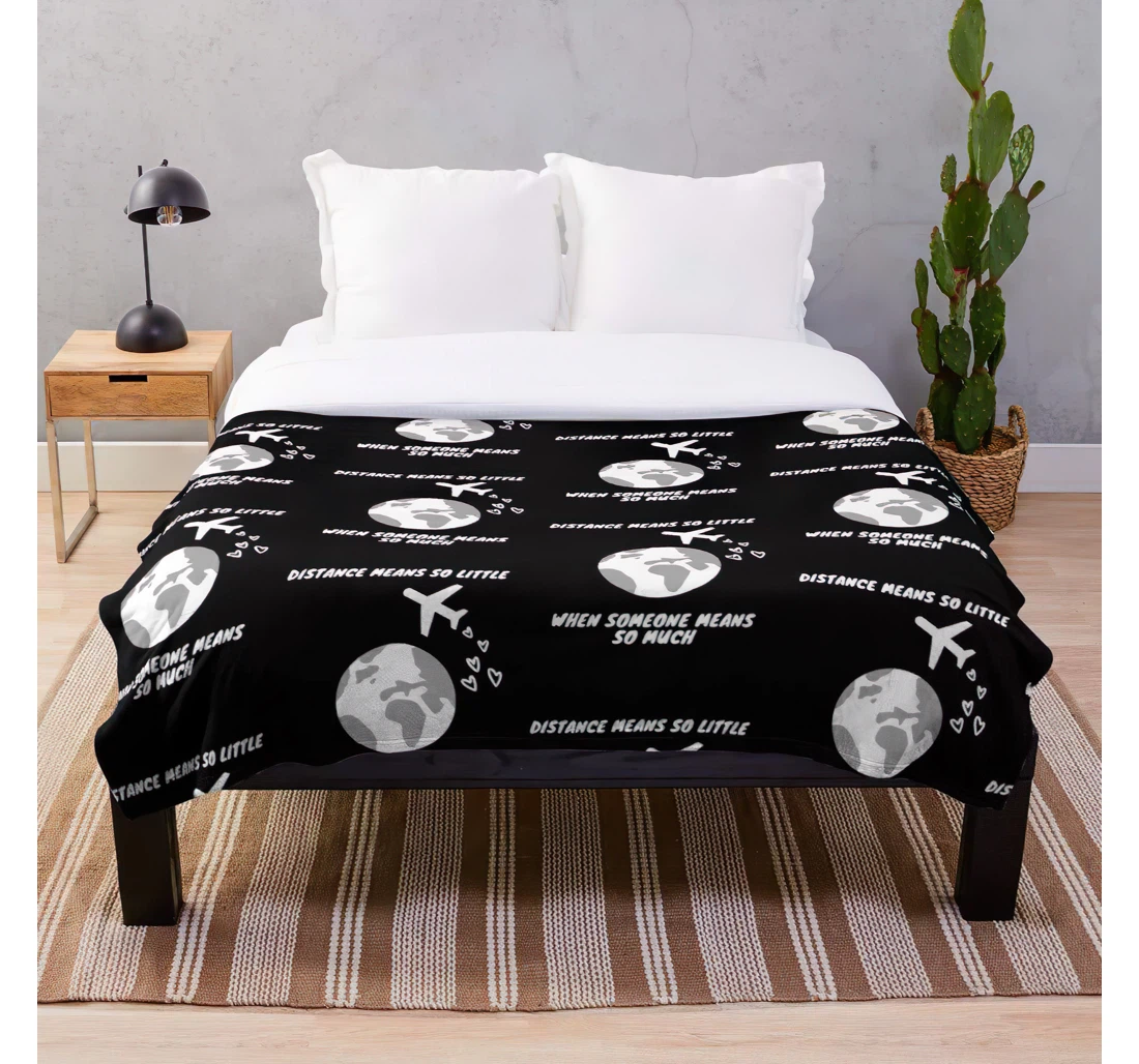 Throw Blanket, Quilt - When Quotes Love Relationship Distance Means Long Little Much So Romance Someone Customize Sherpa Fleece