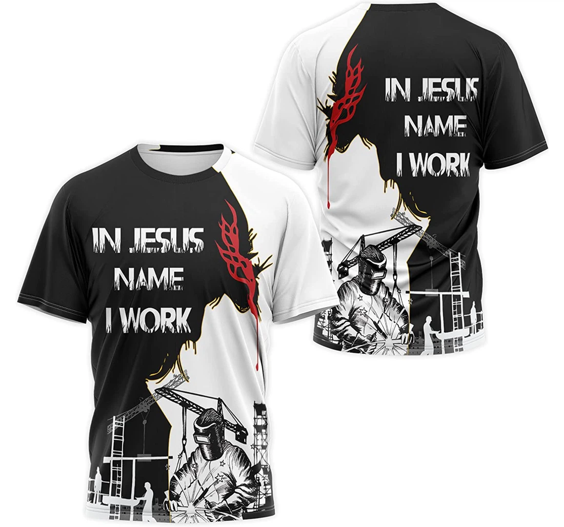 T-Shirt, Hoodie - Welder In Jesus Name I Work Christian 3D Printed