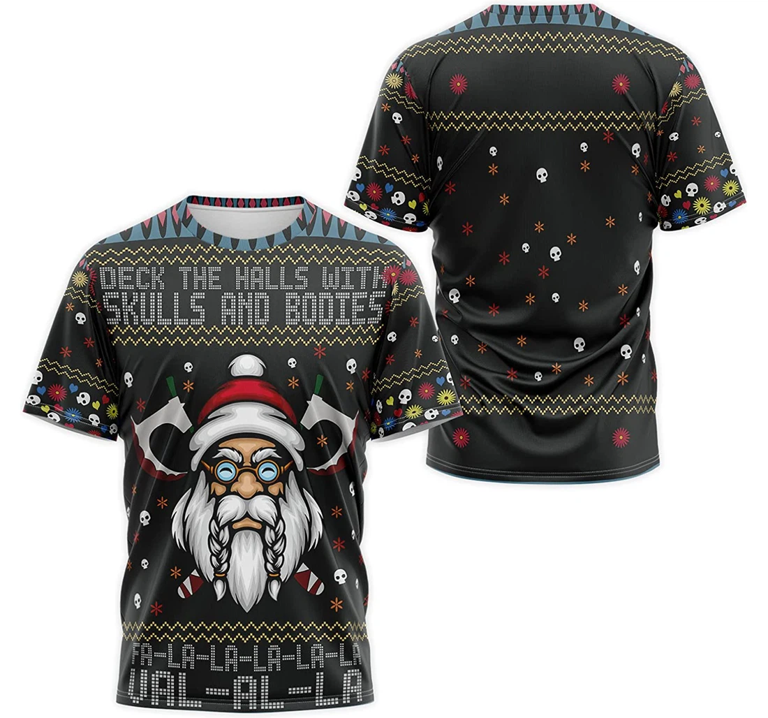 T-Shirt, Hoodie - Deck The Halls With Skulls And Bodies Fa-la-la-la Valhalla Viking Christmas 3D Printed