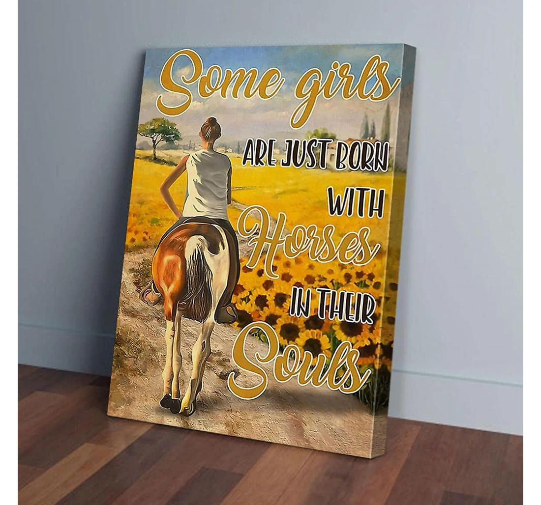 Poster, Canvas - Some Girls Are Just Born With Horses In Their Souls Gifts Print Framed Wall Art