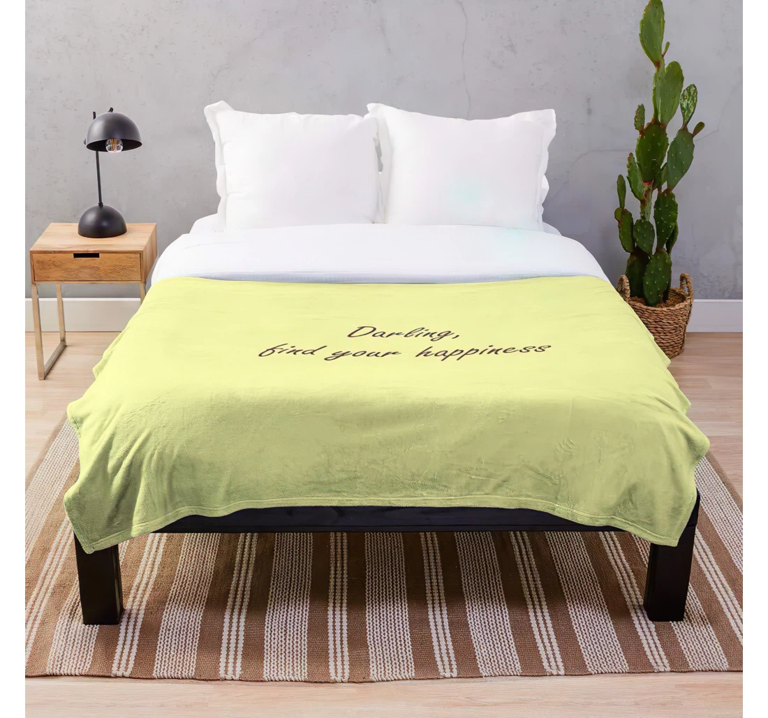 Throw Blanket, Quilt - Quotes Darling Find Searching Happiness Quote Your Be Happy Customize Sherpa Fleece