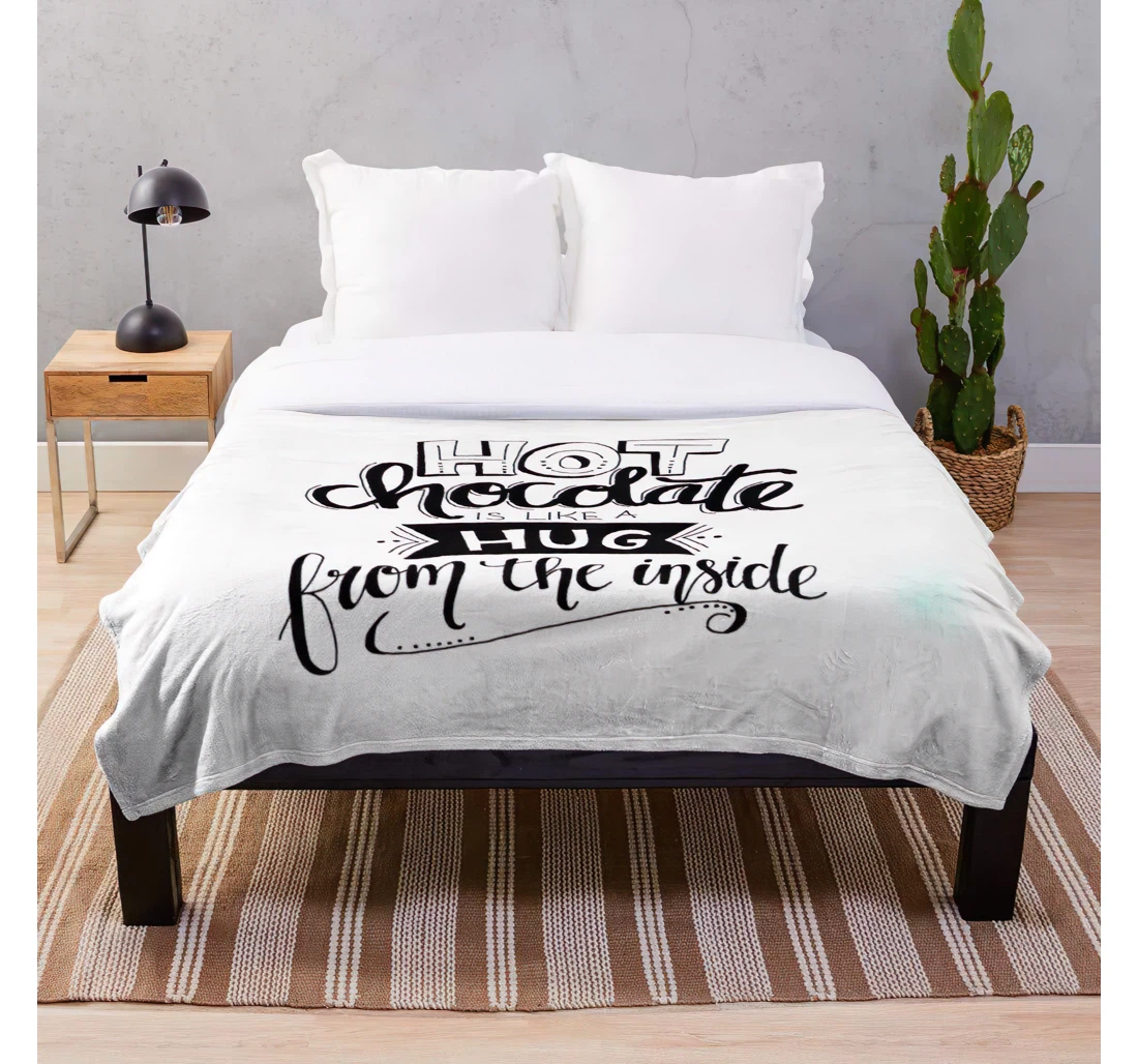 Throw Blanket, Quilt - Hot Quote Like A Funny Chocolate From Inside Hug Beverage The Humor Is With Unique Design !!!! Sherpa Fleece