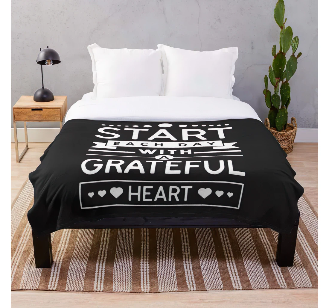 Throw Blanket, Quilt - Start Quotes Motivational Day Gratitude Inspiration Heart Quote Each Grateful Inspirational Sherpa Fleece