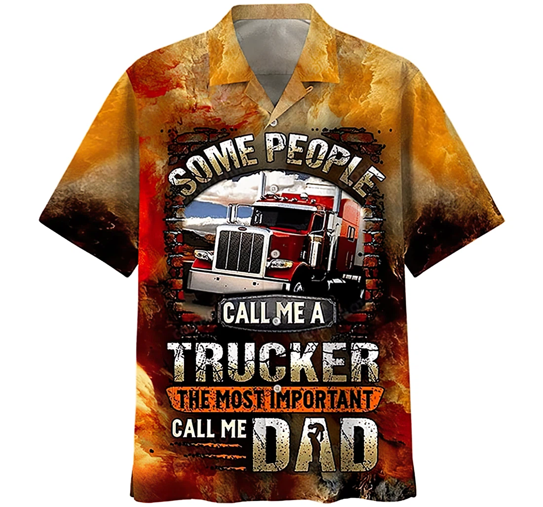 Personalized Trucker - Some People Call Me A Trucker The Most Important Call Me Dad Short,  Hawaiian Shirt, Button Up Aloha Shirt For Men, Women