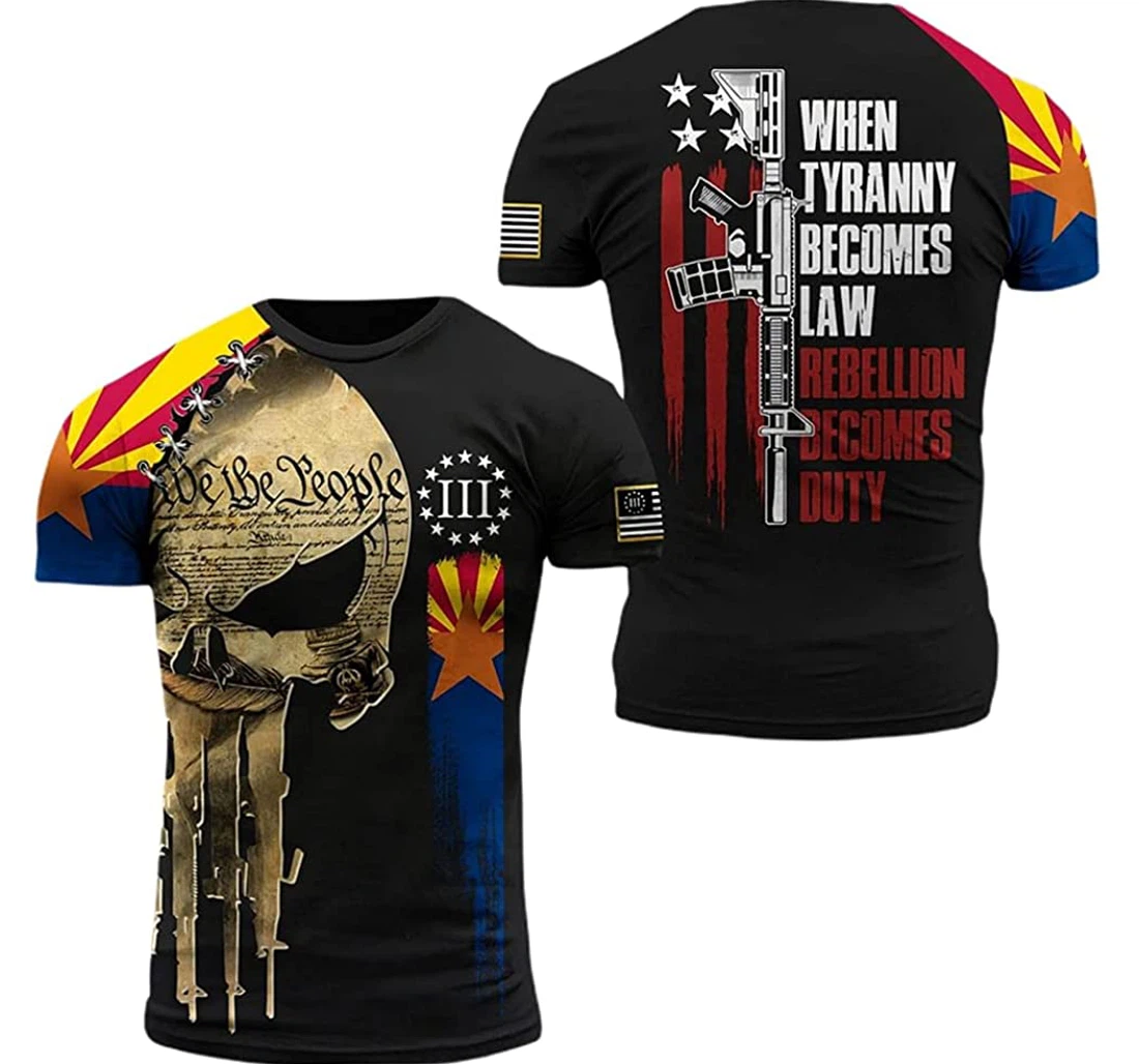 Arizona Patriots When Tyranny Becomes Law Rebellion Becomes Duty Included - 3D Printed T-shirt