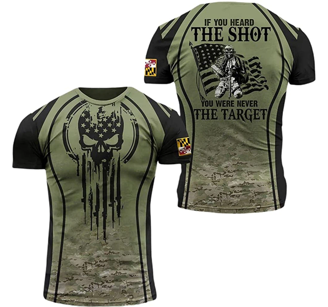 Maryland Patriots If You Heard The Shot You Were Never The Target Included - 3D Printed T-shirt