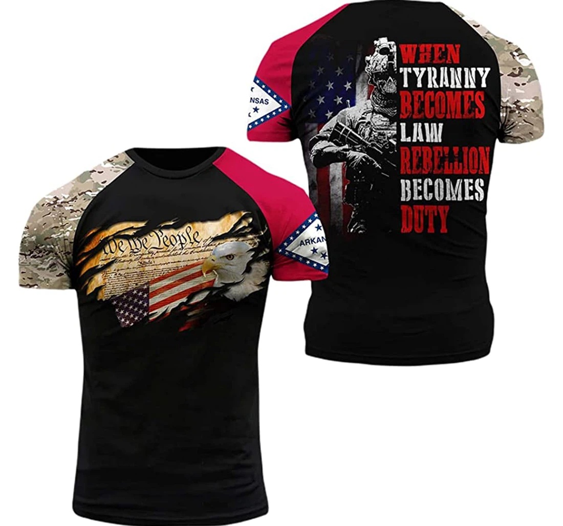 Arkansas Patriots We The People Soldier When Tyranny Becomes Law Rebellion Becomes Duty Included - 3D Printed T-shirt