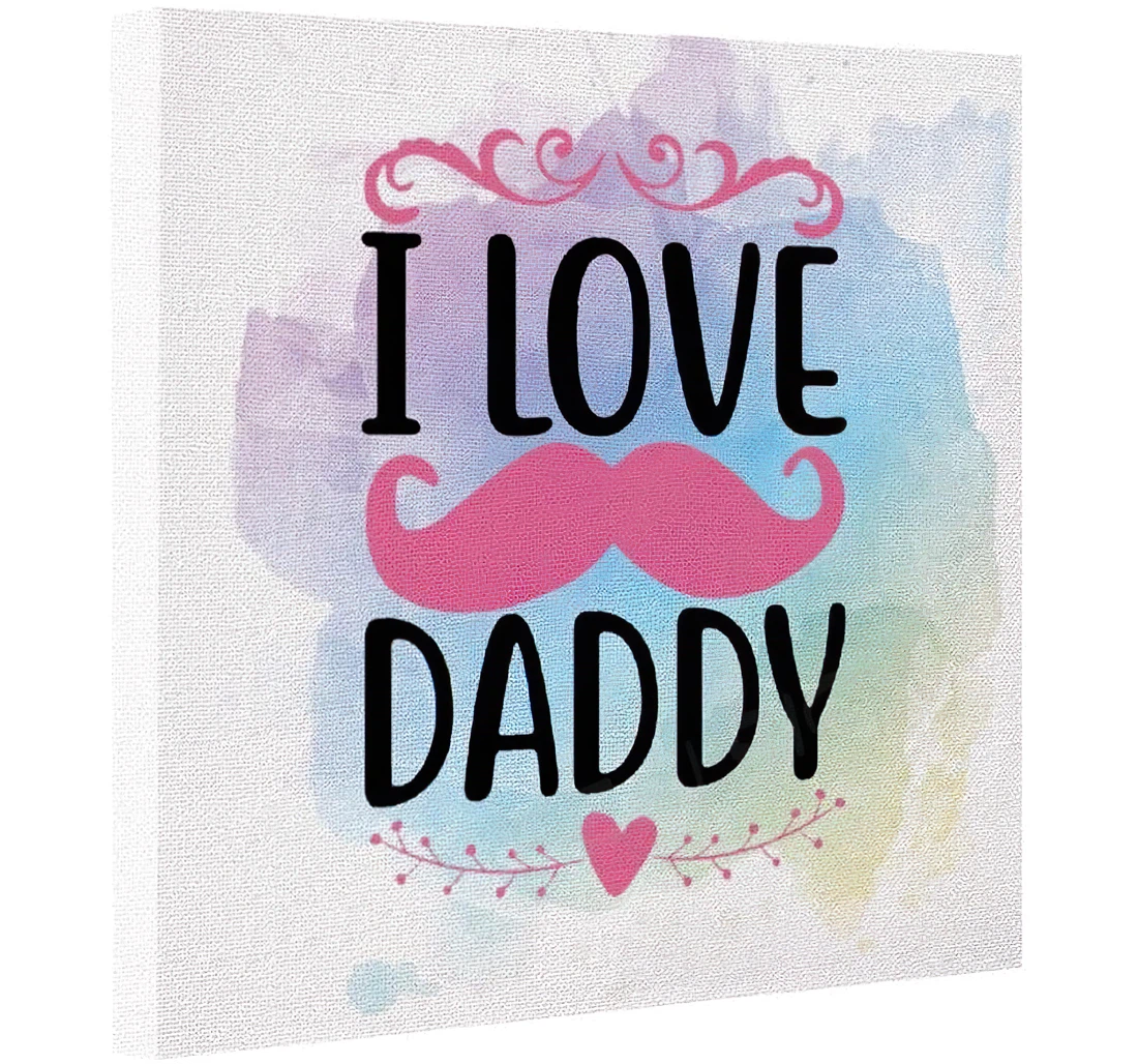 Poster, Canvas - Quotes Sayings I Love Daddy On Print Framed Wall Art