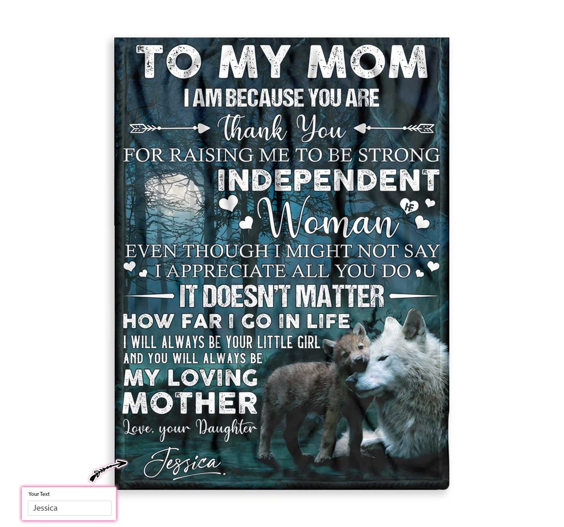 Throw Blanket, Quilt - Personalized I Am Because You Are- Daughter To Mom Wolf Custom Sherpa Fleece