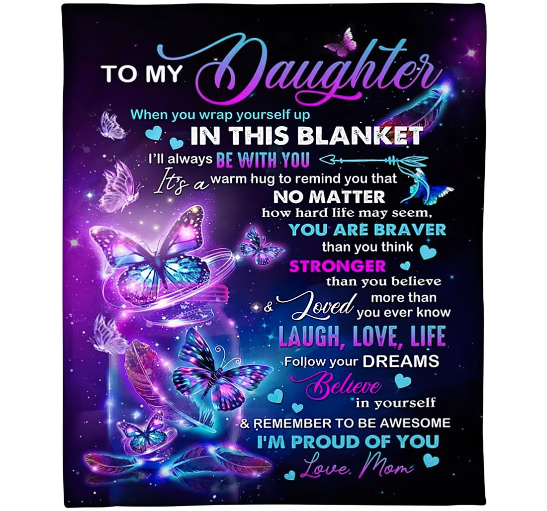 Throw Blanket, Quilt - Personalized To My Daughter Butterfly From Mom Customized Shining Butterflies Vase Feathers Art Printed Bedroom Gifts Sherpa Fleece