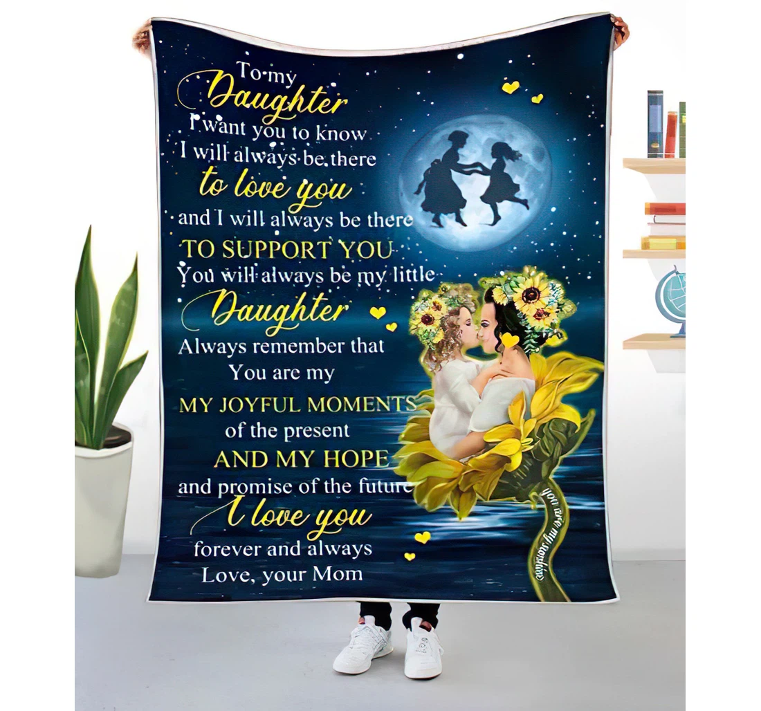 Throw Blanket, Quilt - Personalized To My Daughter From Mom Custom Name I Will Always Be There To Love And Support You Quotes Mother And Baby Together Sunflower Night Sky Sherpa Fleece