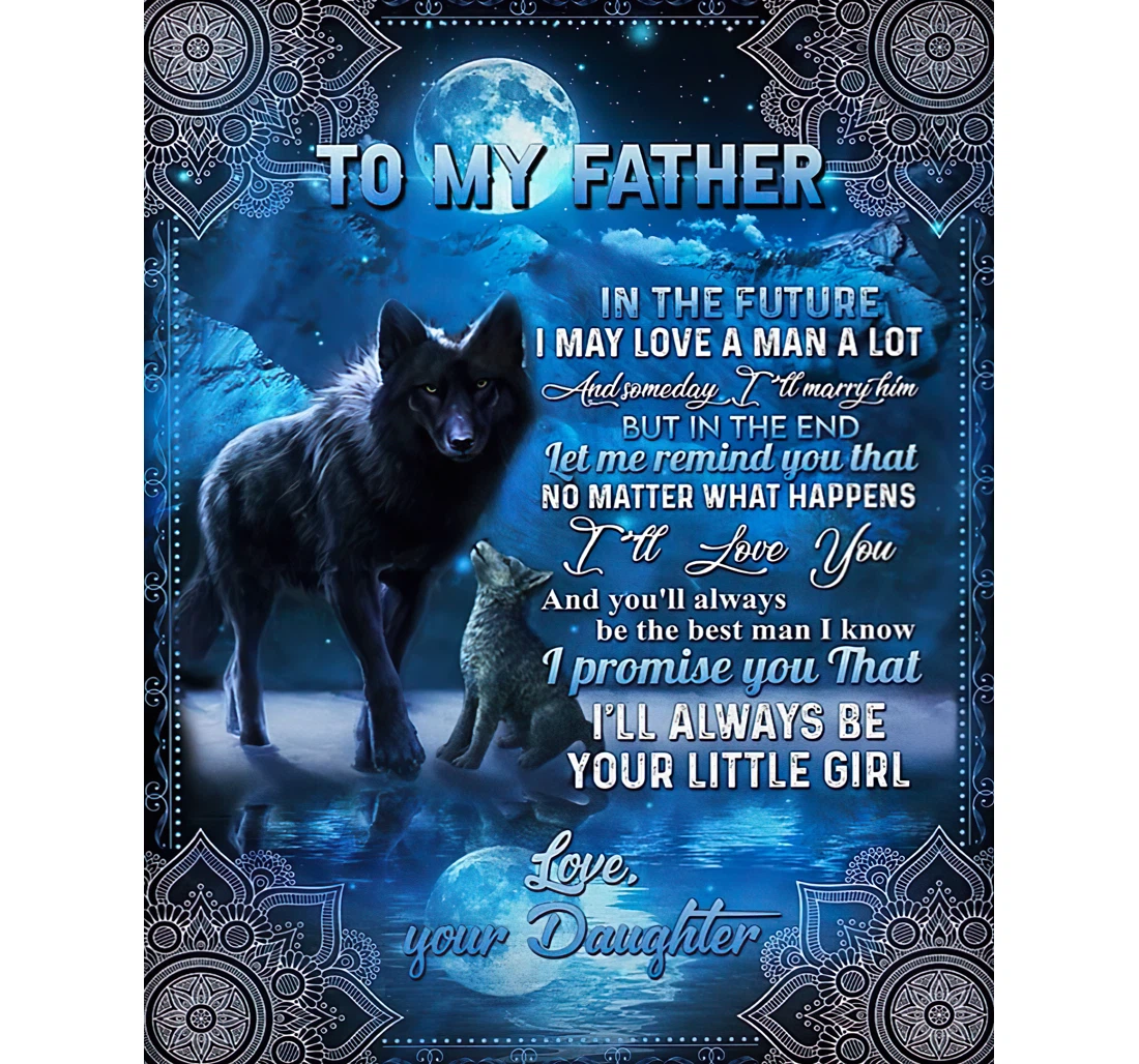 Throw Blanket, Quilt - Personalized To My Father Wolf From Daughter Customized Grey Wolves Under The Moon Lotus Flower Bedroom Gifts Sherpa Fleece